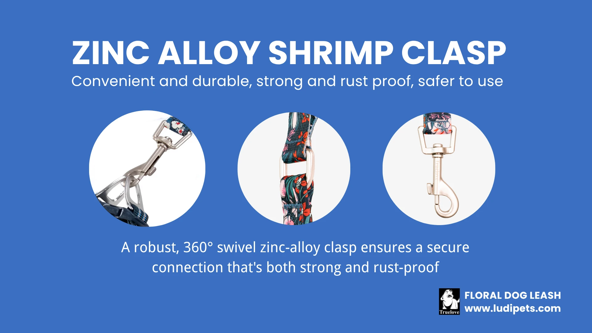 This image highlights the strong zinc-alloy shrimp clasp of the floral dog leash. Three circular insets show the clasp open, closed, and its swivel mechanism. Text confirms it is a robust, 360° swivel, rust-proof clasp, ensuring a secure connection for your pet.